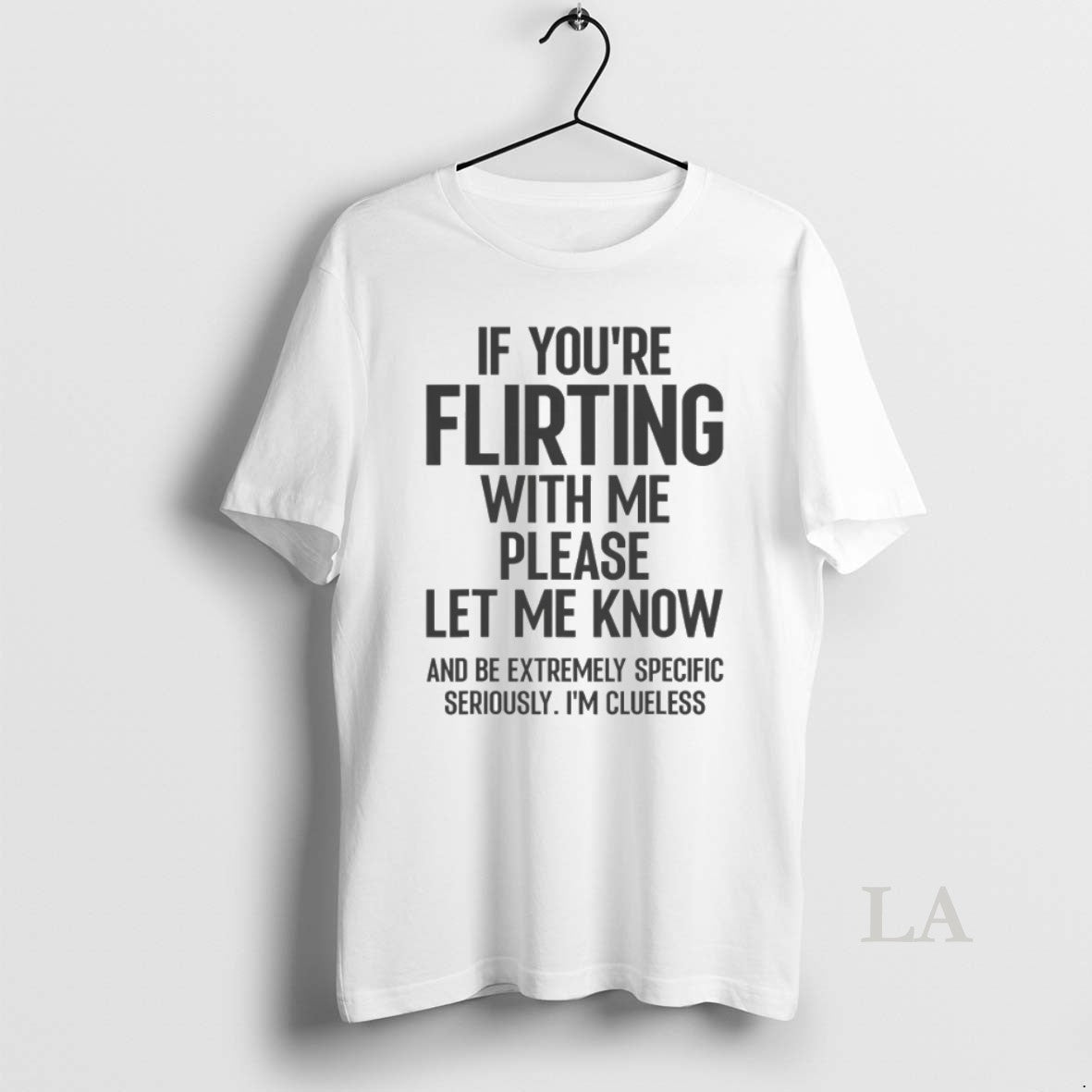 Original If Youre Flirting With Me Please Let Know And Be Extremely Premium
