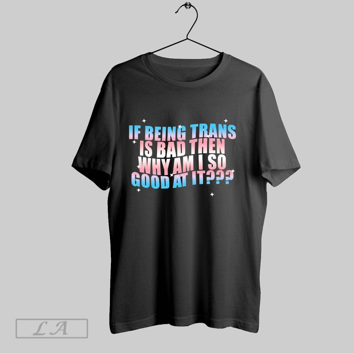 Original If Being Trans Is Bad Then Why Am I So Good At It