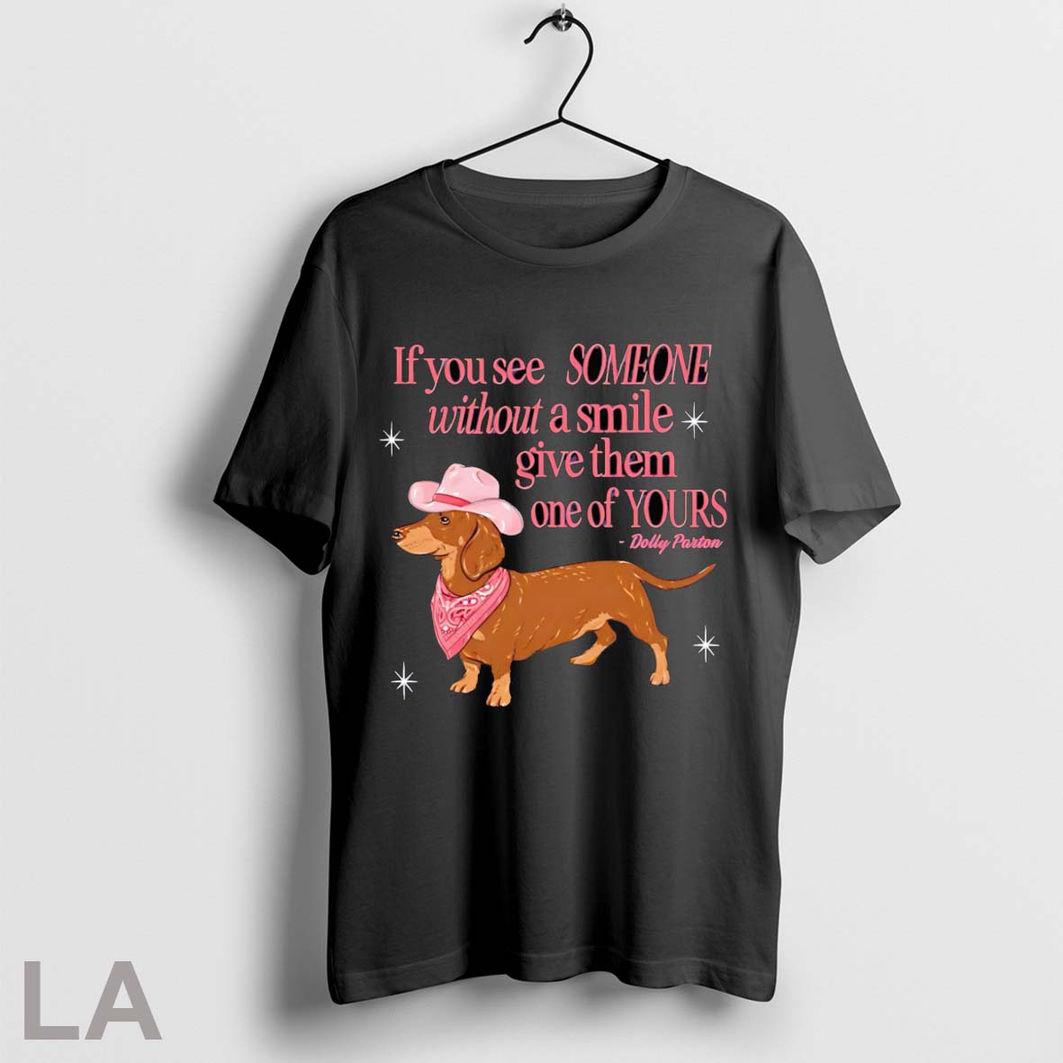 Original If You See Someone Without A Smile Give Them One Of Yours Dachshund