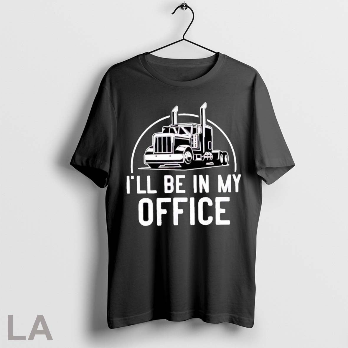 Original Ill Be In My Office Trucker Big Rig