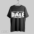 Original Im Dale Till I Die