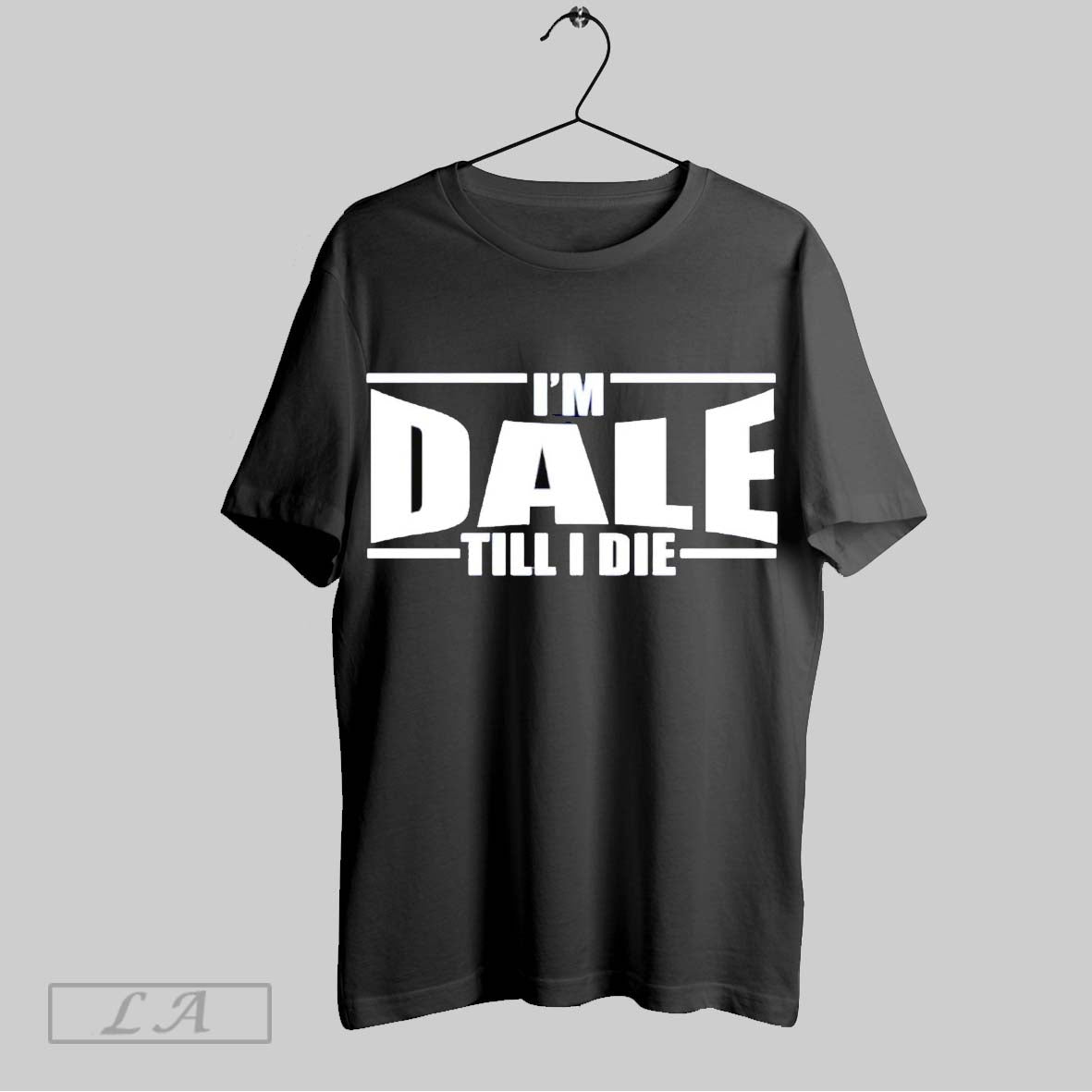 Original Im Dale Till I Die