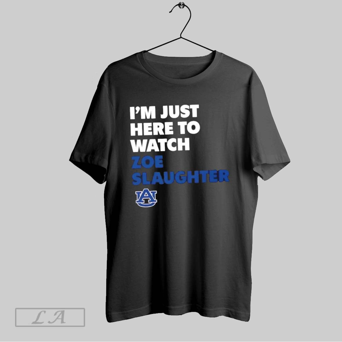 Original Im Just Here To Watch Zoe Slaughter Auburn Tigers Game Day