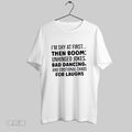 Original Im Shy At First Then Boom Unhinged Jokes Bad Dancing