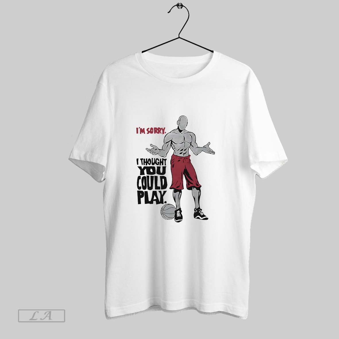 Original Im Sorry I Thought You Could Play T Shirt