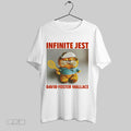 Original Infinite Jest David Foster Wallace T Shirt