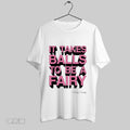 Original It Takes Balls To Be A Fairy
