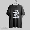 Original Its Over Go Home Ferris Buellers Day Off