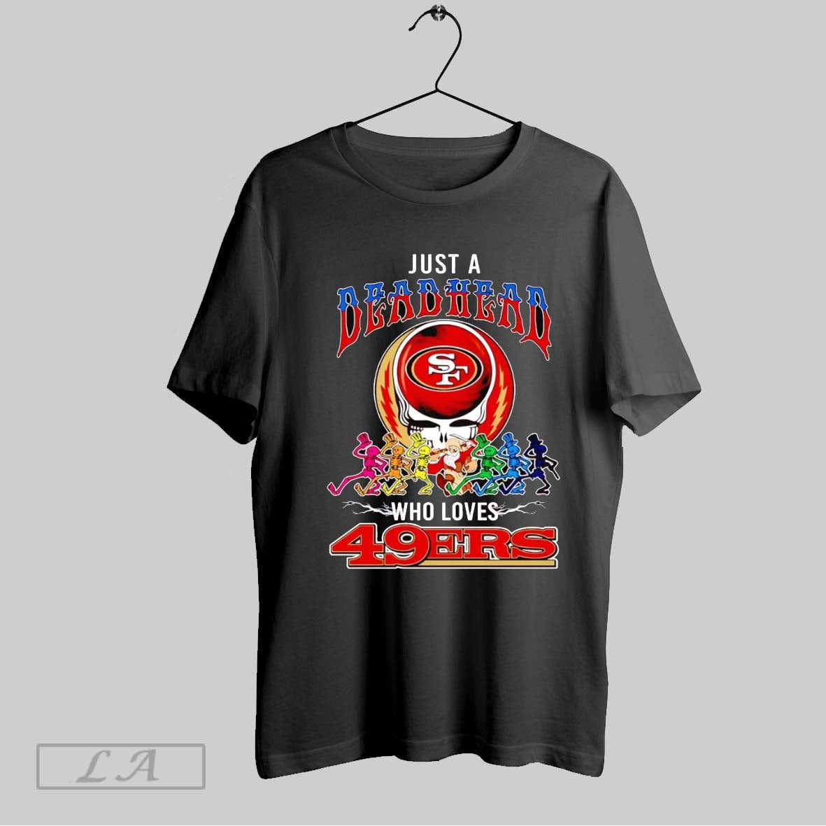 Original Just A Deadhead Who Loves 49ers