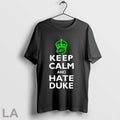 Original Keep Calm And Hate Duke Carolina T Shirt
