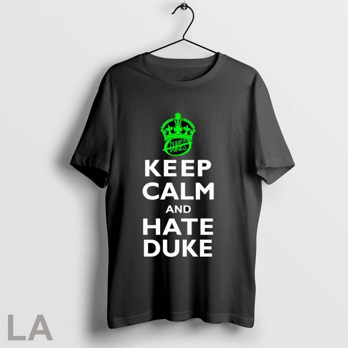 Original Keep Calm And Hate Duke Carolina T Shirt