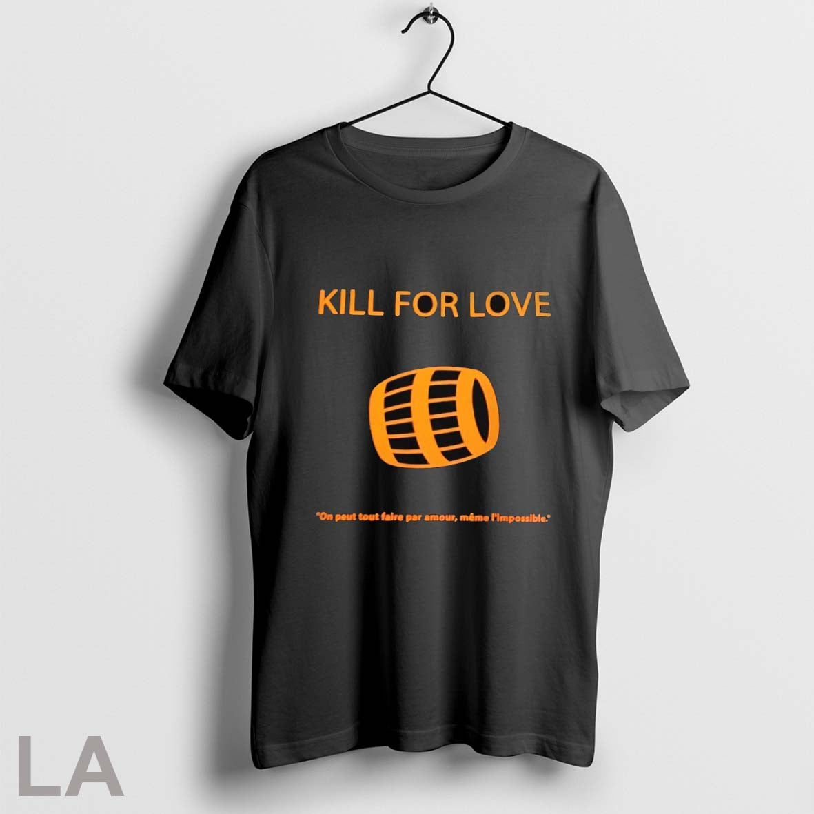 Original Kill For Love On Peut Tout Faire Par Amour Meme Limpossible