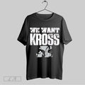 Original Killer Kross We Want Kross