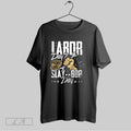 Original Labor Day More Like Slaybor Day
