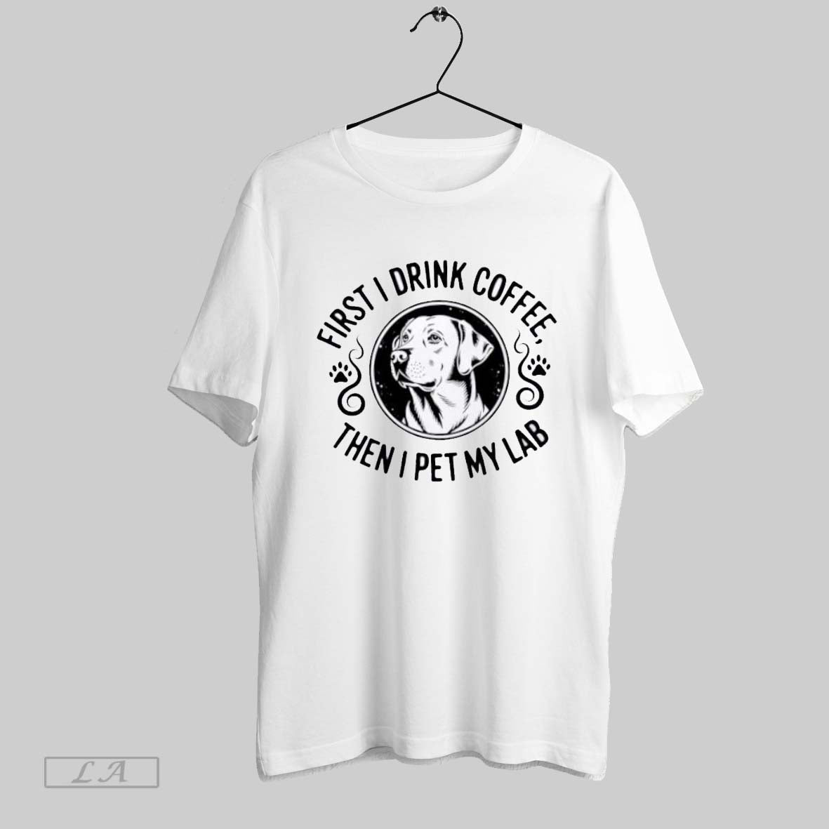 Original Labrador First I Drink Coffee Then I Pet My Lab