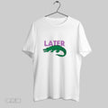 Original Later Gator Funny Graphic