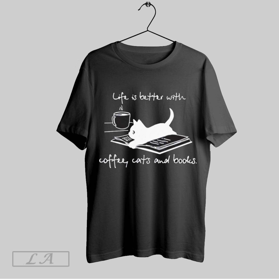 Original Life Is Better With Coffee Cats And Books