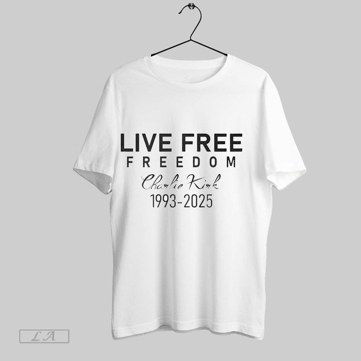 Original Live Free Freedom Charlie Kirk Rip 1993 2025 Memorial