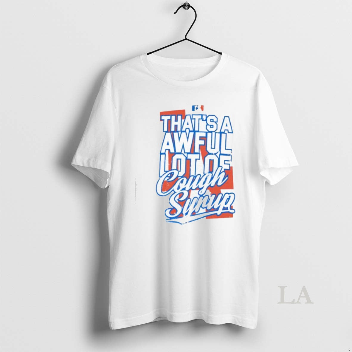 Original Los Angeles Dodgers Thats A Awful Lot Of Cough Syrup