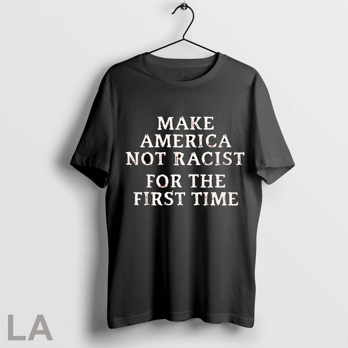 Original Make America Not Racist For The First Time