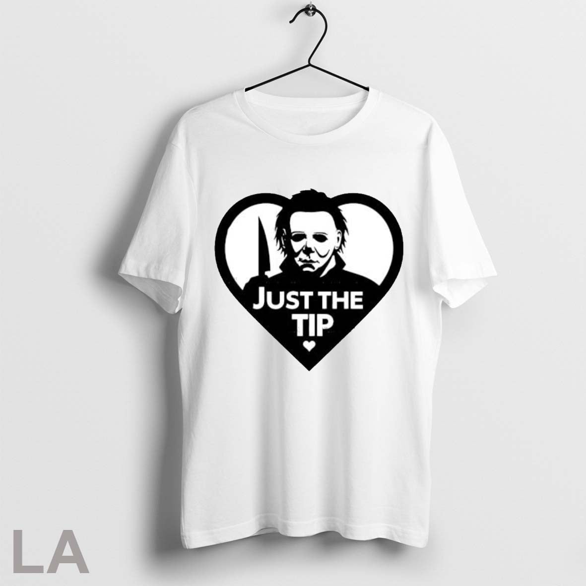 Original Michael Myers Just The Tip Horror Halloween Quote T Shirt
