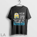 Original Minion I Got My Dads Temper And My Mothers Mouth Always In Trouble