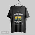 Original Minion If Im Murdered Just Know I Talked Shit Til The Bitter End