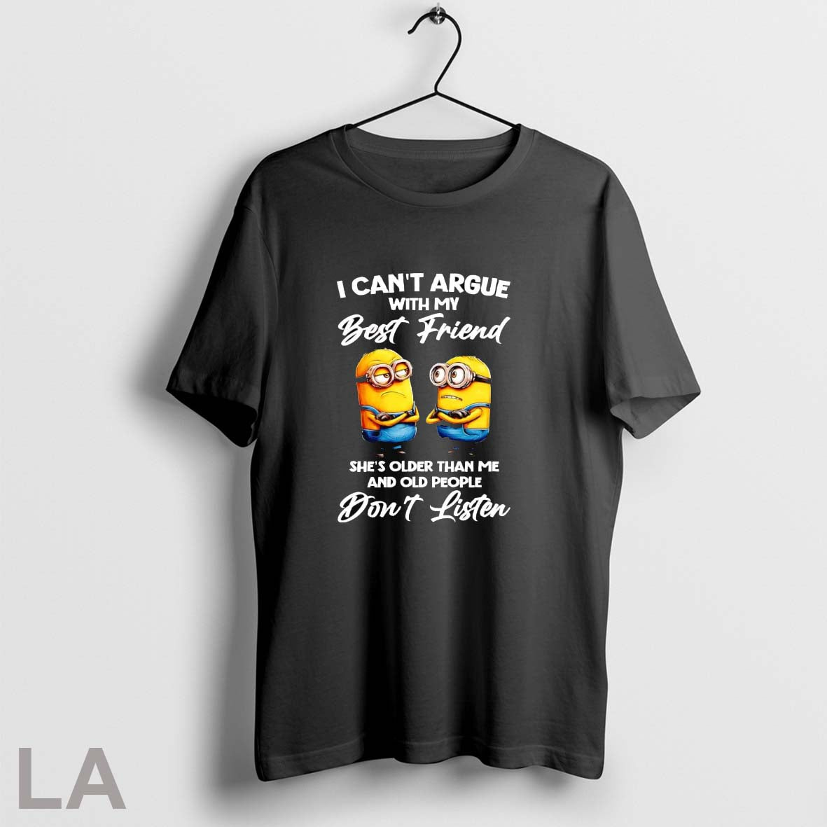 Original Minions I Cant Argue With My Best Friend Shes Older Than Me