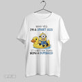 Original Minions Why Yes Im A Smart Ass Its Better Than Being A Dumbass