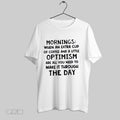 Original Mornings When An Extra Cup Of Coffee And A Little Optimism