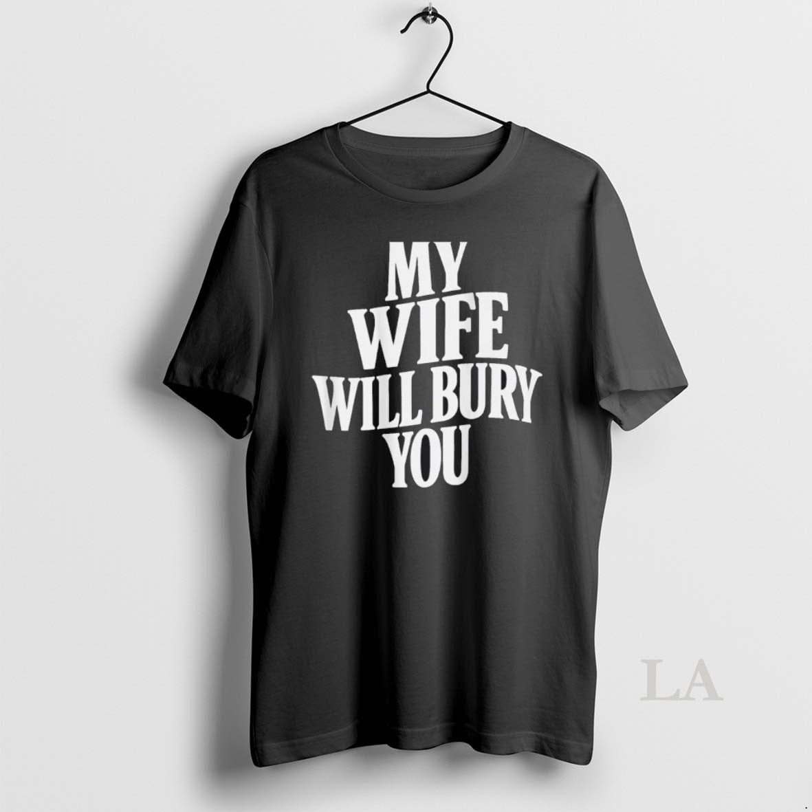Original My Wife Will Bury You
