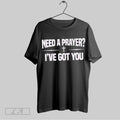 Original Need A Prayer Ive Got You
