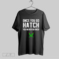 Original Once You Go Hatch You Never Go Back Hot Peppers