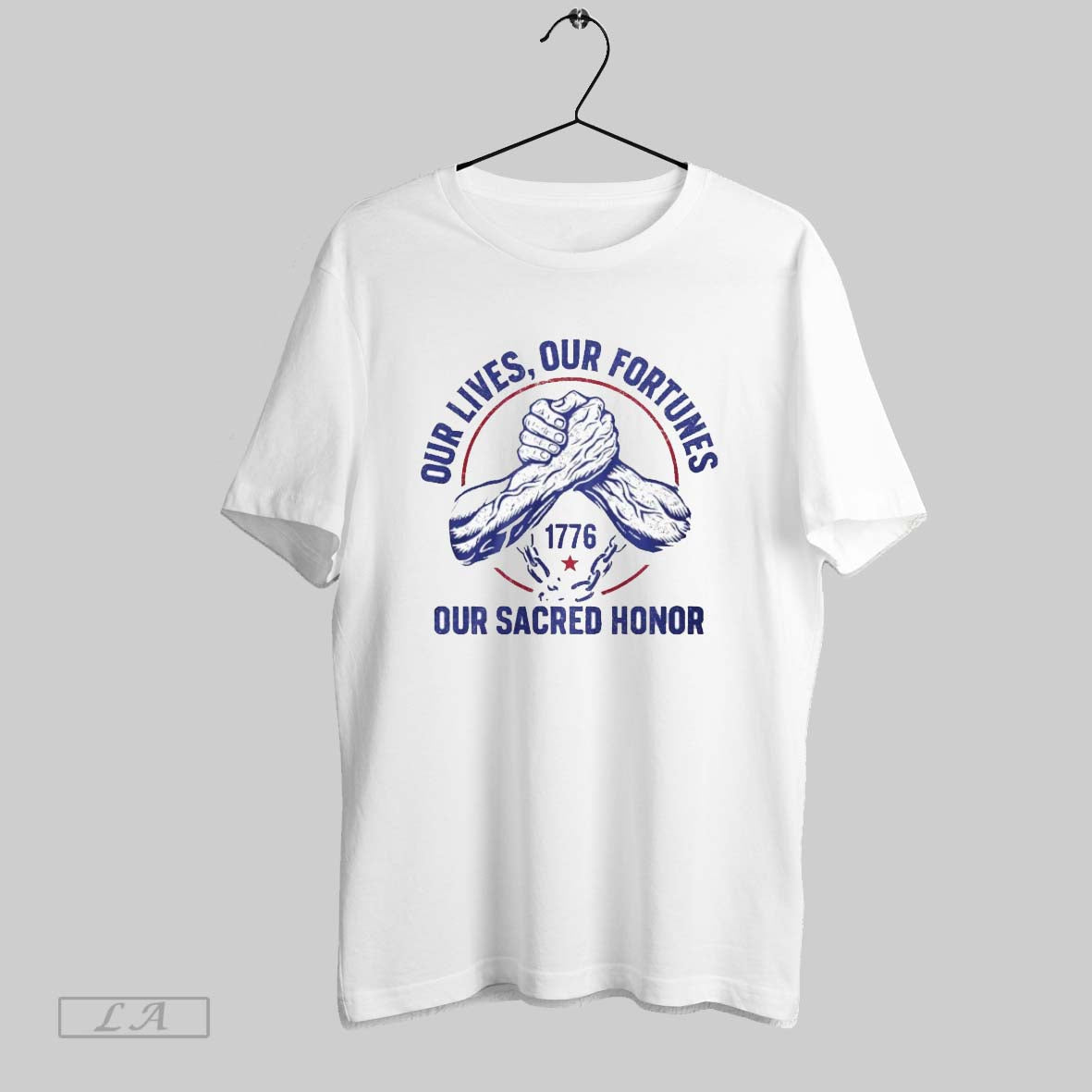 Original Our Lives Our Fortunes Our Sacred Honor 1776 T Shirt