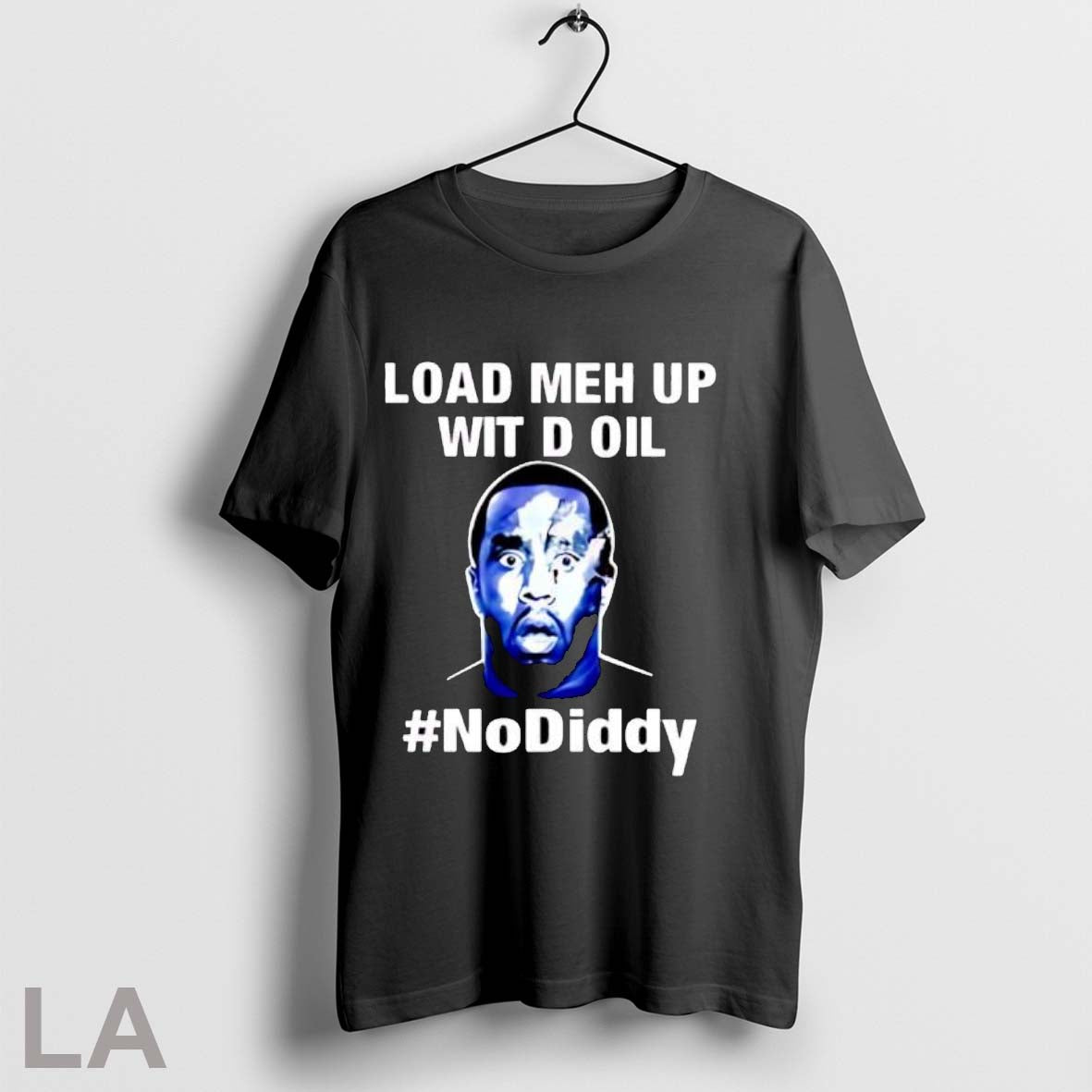Original Paddy Intl Load Me Up Wit D Oil No Diddy T Shirt