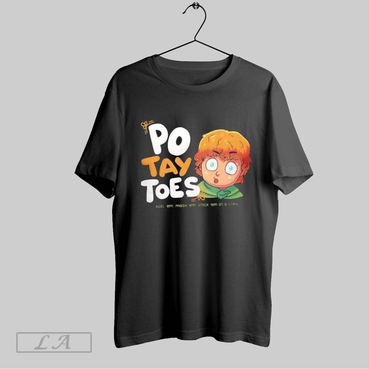 Original Po Tay Toes Boil Em Mash Em Stick Em In A Stew
