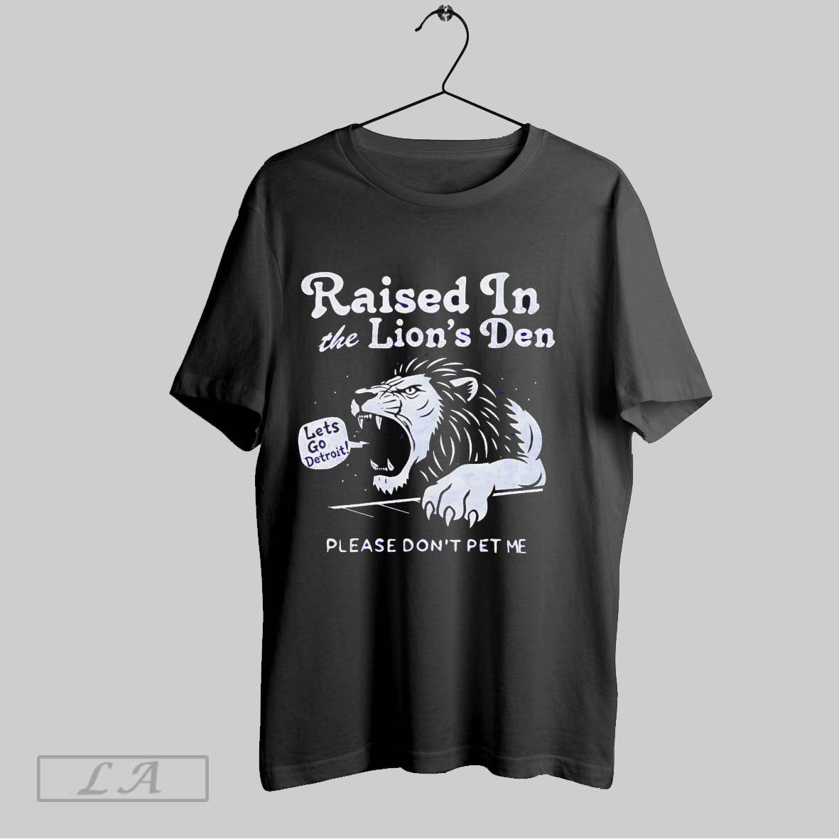 Original Raised In The Lions Den Please Dont Pet Me