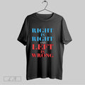 Original Right Is Right And Left Is Wrong