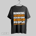 Original Running Isnt For Everyone Only Cool People Seem To Like It