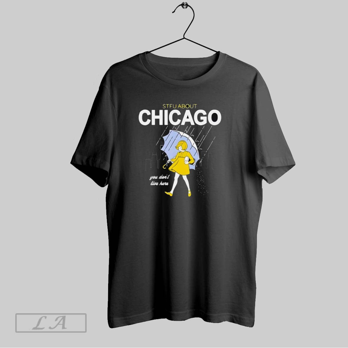 Original Stfu About Chicago You Dont Live Here