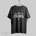Original San Diego Padres 2025 The West Is National League Ours