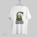 Original Save Water Drink Beer