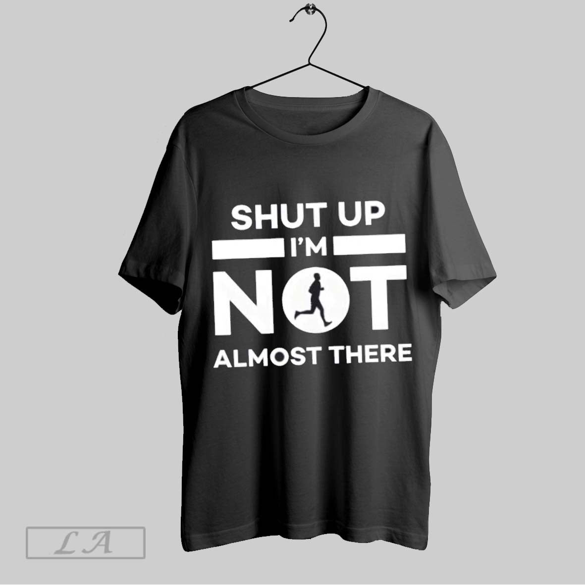 Original Shut Up Im Not Almost There
