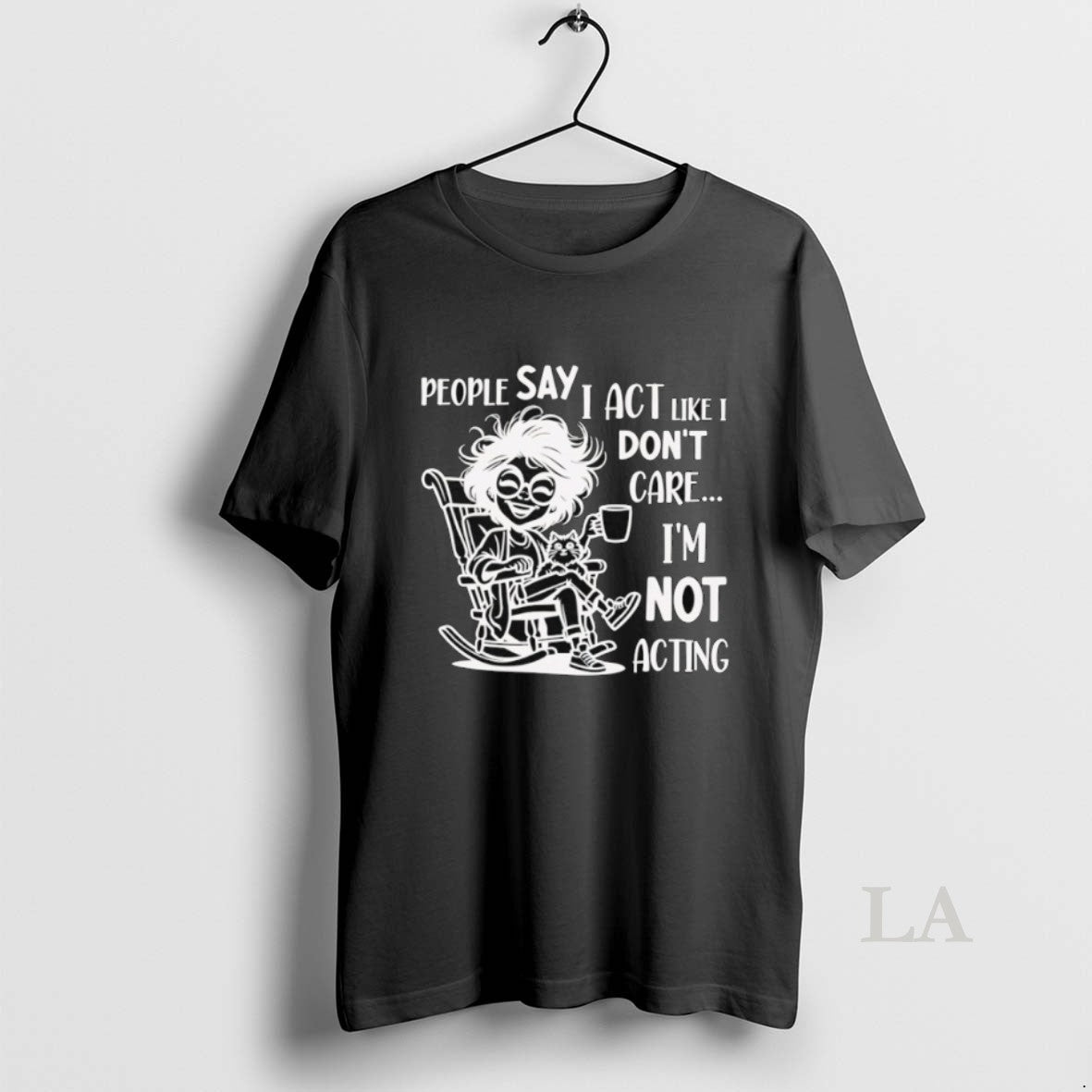 Original Skeleton People Say I Act Like I Dont Care Im Not Acting