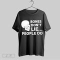 Original Skull Bones Dont Lie People Do
