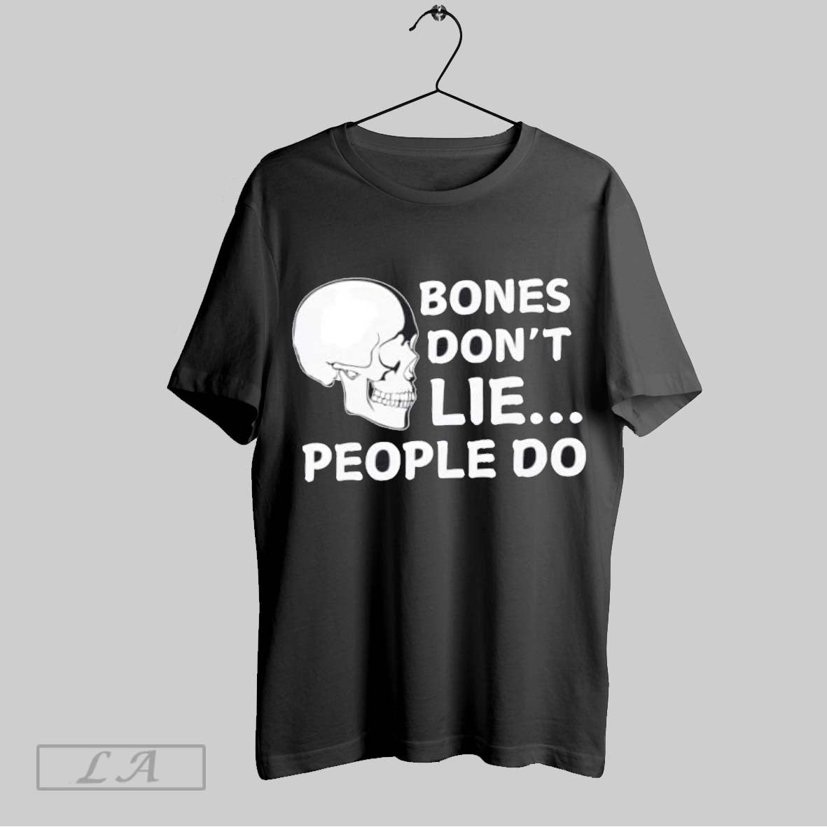 Original Skull Bones Dont Lie People Do