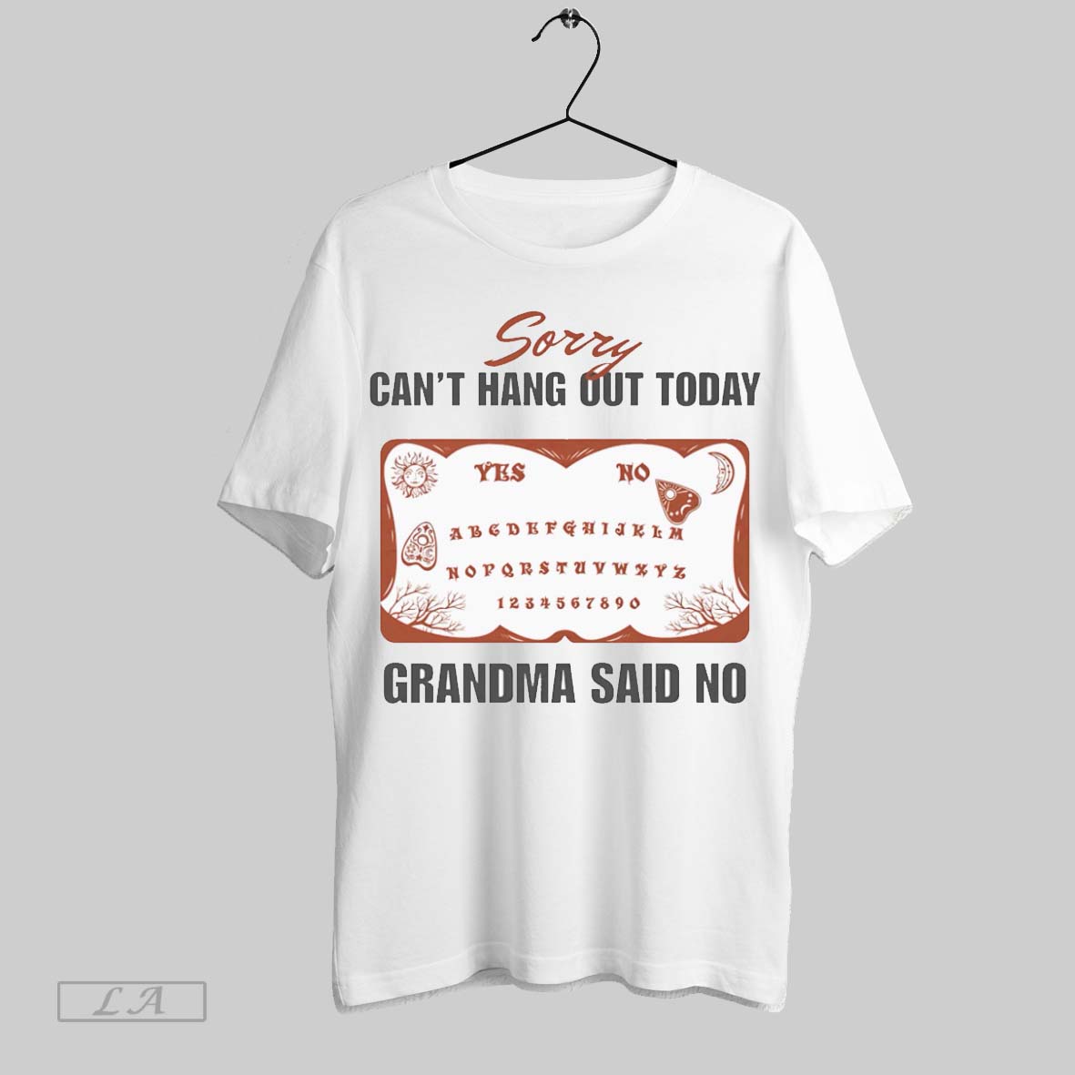 Original Sorry Cant Hang Out Today Grandma Said No T Shirt