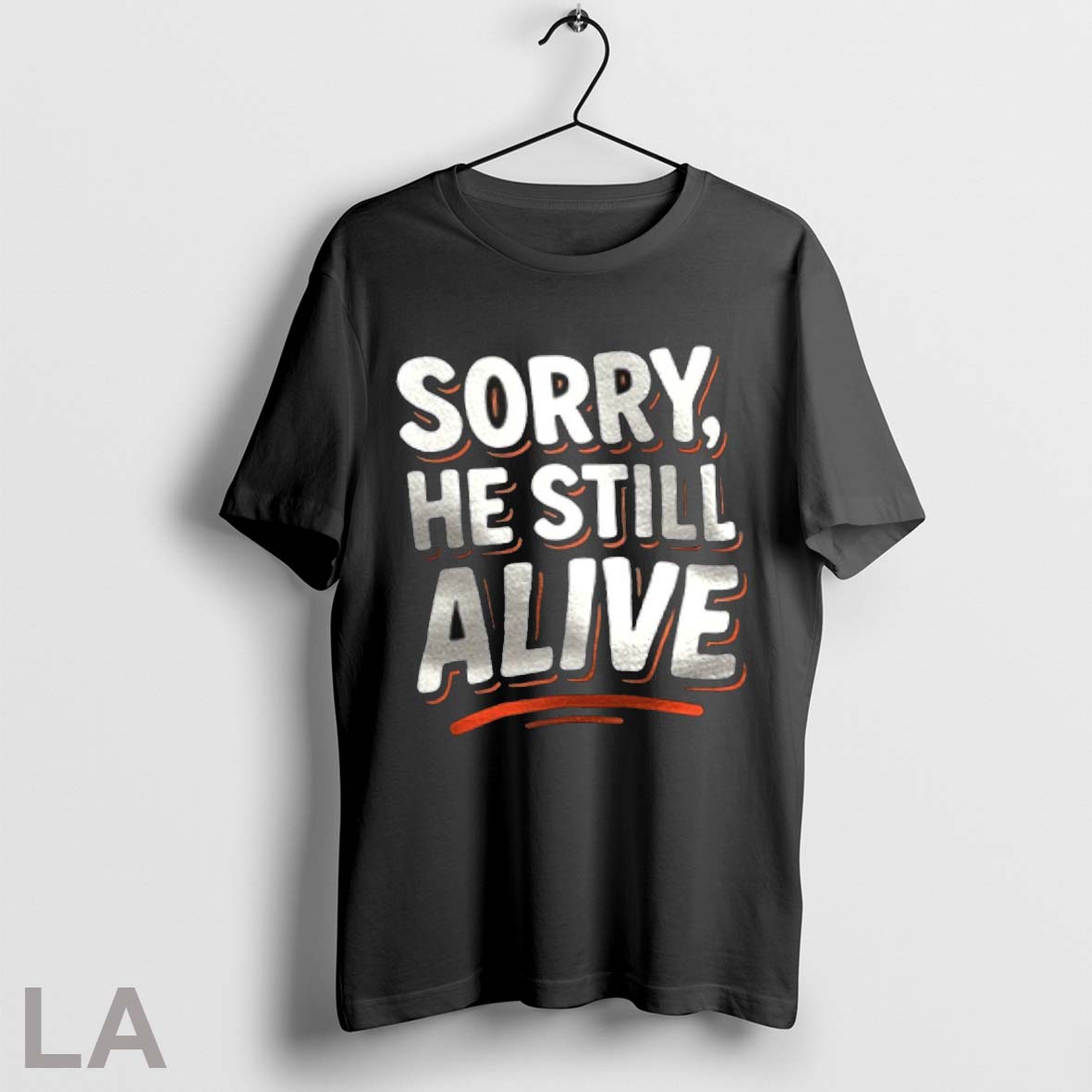 Original Sorry He Still Alive