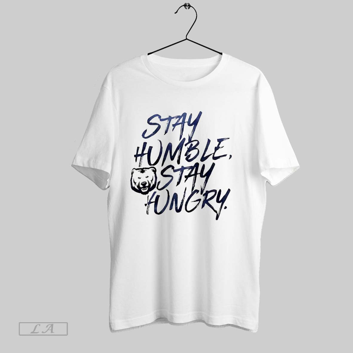 Original Stay Humble Stay Hungry Unc Bears