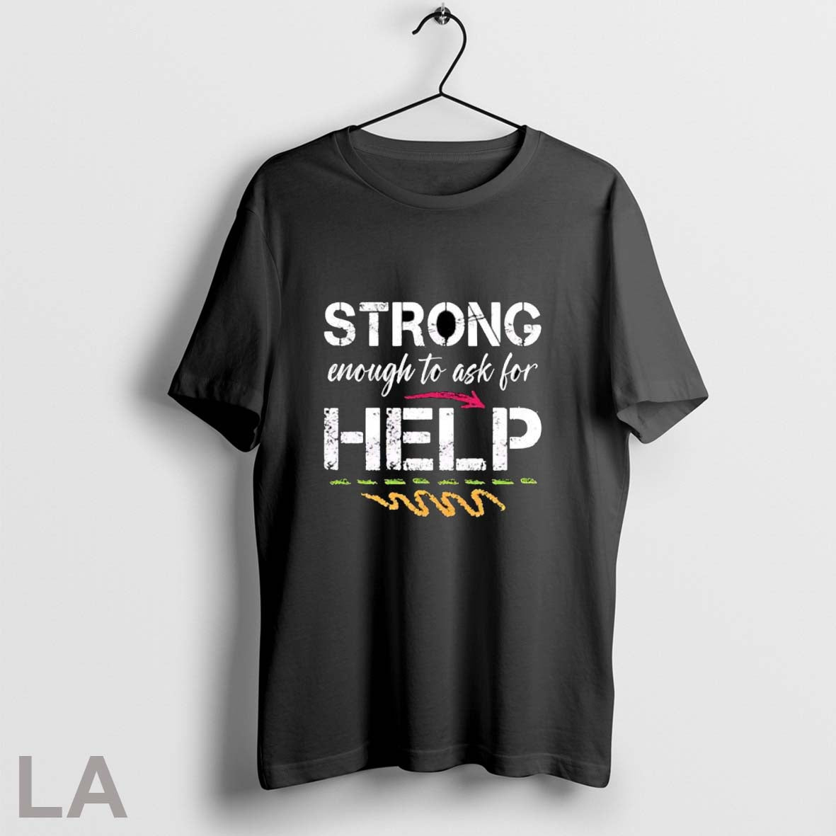 Original Strong Enough To Ask For Help T Shirt